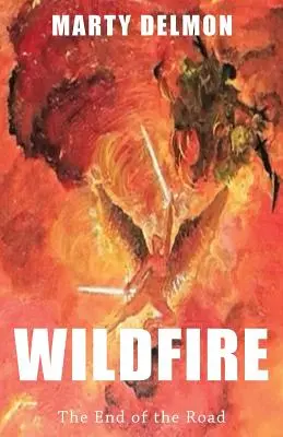 Divoký požiar: Koniec cesty - Wildfire: The End of the Road