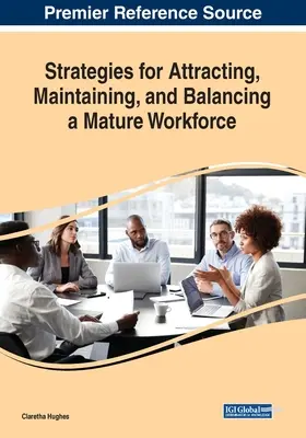 Stratégie na získanie, udržanie a vyváženie zrelej pracovnej sily - Strategies for Attracting, Maintaining, and Balancing a Mature Workforce