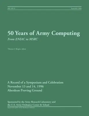 50 rokov armádnej výpočtovej techniky: Od ENIAC po MSRC - 50 Years of Army Computing: From ENIAC to MSRC