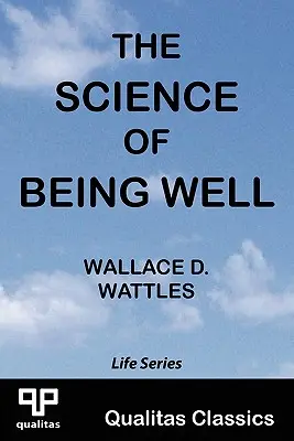 Veda o tom, ako sa mať dobre (Qualitas Classics) - The Science of Being Well (Qualitas Classics)