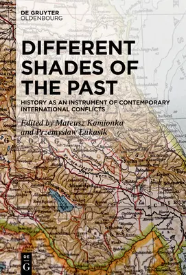 Rôzne odtiene minulosti: História ako nástroj súčasných medzinárodných konfliktov - Different Shades of the Past: History as an Instrument of Contemporary International Conflicts