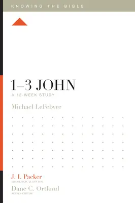1-3 Jána: 12-týždňové štúdium - 1-3 John: A 12-Week Study