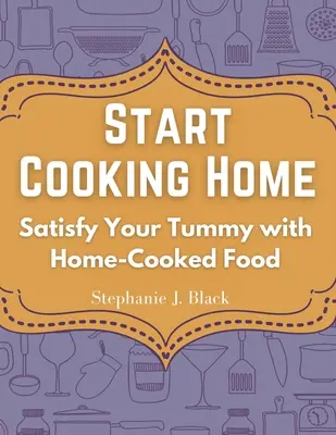 Začnite variť doma: Uspokojte svoje brucho domácim jedlom - Start Cooking Home: Satisfy Your Tummy with Home-Cooked Food