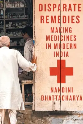 Rozdielne prostriedky: Vyrábanie liekov v modernej Indii, 7. zväzok - Disparate Remedies: Making Medicines in Modern India Volume 7