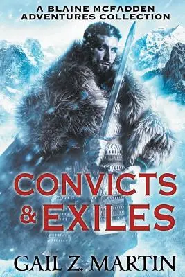 Odsúdenci a vyhnanci: Väzni a exekútori: Zbierka dobrodružstiev Blaine McFaddena - Convicts and Exiles: A Blaine McFadden Adventures Collection