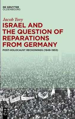 Izrael a otázka reparácií od Nemecka: Postholokaustové úvahy (1949-1953) - Israel and the Question of Reparations from Germany: Post-Holocaust Reckonings (1949-1953)