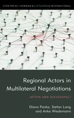 Regionálni aktéri v multilaterálnych rokovaniach: Aktívni a úspešní? - Regional Actors in Multilateral Negotiations: Active and Successful?