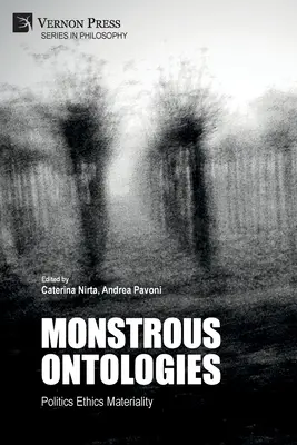 Monštruózne ontológie: Politika Etika Materialita - Monstrous Ontologies: Politics Ethics Materiality