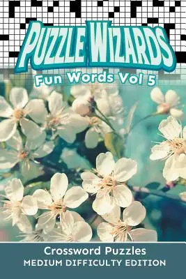 Puzzle Wizards Fun Words Vol. 5: Krížovky strednej obtiažnosti Edition - Puzzle Wizards Fun Words Vol 5: Crossword Puzzles Medium Difficulty Edition