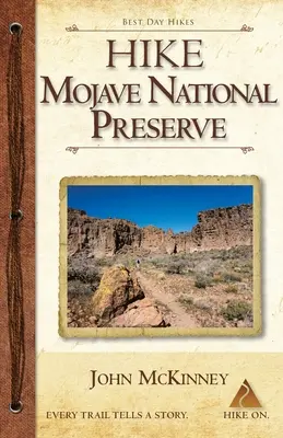 Turistika v národnej rezervácii Mojave: Najlepšie jednodňové túry: Púť v Moveho parku: Najlepšie jednodňové túry v Moveho parku - Hike Mojave National Preserve: Best Day Hikes