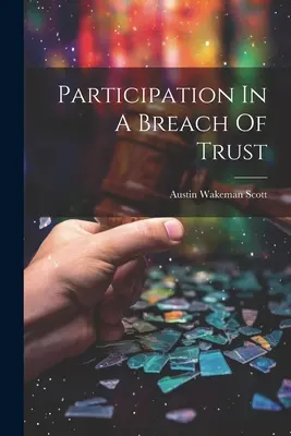 Účasť na porušení dôvery - Participation In A Breach Of Trust