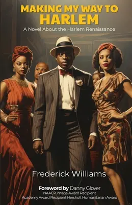 Making My Way To Harlem (Moja cesta do Harlemu): Harlemská renesancia: román o Harlemskej renesancii - Making My Way To Harlem: A Novel About the Harlem Renaissance