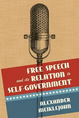Sloboda slova a jej vzťah k samospráve - Free Speech and Its Relation to Self-Government