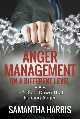 Riadenie hnevu na inej úrovni: Schlaďme ten dymiaci hnev - Anger Management on a Different Level: Let's Cool Down that Fuming Anger