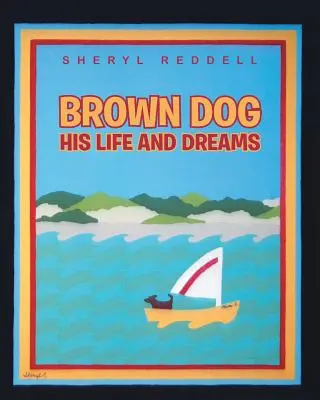 Hnedý pes: Jeho život a sny - Brown Dog: His Life and Dreams
