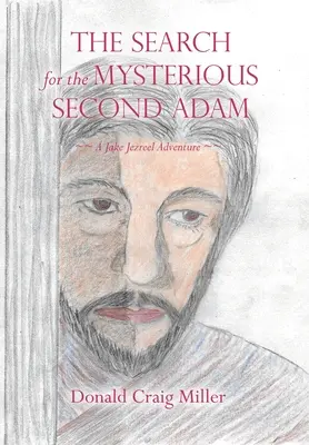 Hľadanie záhadného druhého Adama: Dobrodružstvo Jakea Jezreela - The Search For the Mysterious Second Adam: a Jake Jezreel Adventure