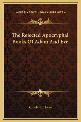 Odmietnuté apokryfné knihy o Adamovi a Eve - The Rejected Apocryphal Books Of Adam And Eve