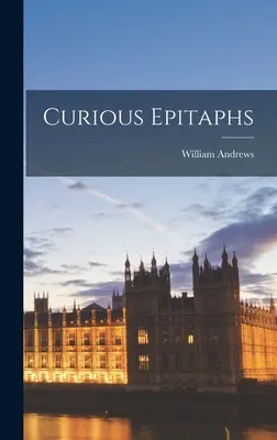 Kuriózne epitafy - Curious Epitaphs