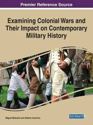 Skúmanie koloniálnych vojen a ich vplyvu na súčasné vojenské dejiny - Examining Colonial Wars and Their Impact on Contemporary Military History