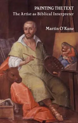 Maľovanie textu: Umelec ako biblický vykladač - Painting the Text: The Artist as Biblical Interpreter