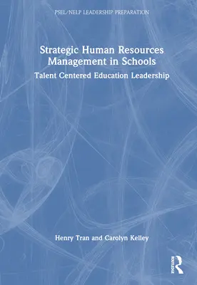 Strategické riadenie ľudských zdrojov v školách: Vedenie vzdelávania zamerané na talenty - Strategic Human Resources Management in Schools: Talent-Centered Education Leadership