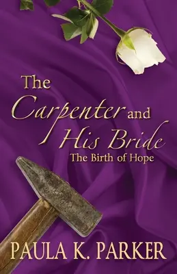 Zrodenie nádeje - The Carpenter and his Bride: The Birth of Hope