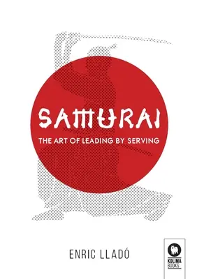 Samuraj: Umenie viesť slúžením - Samurai: The art of leading by serving