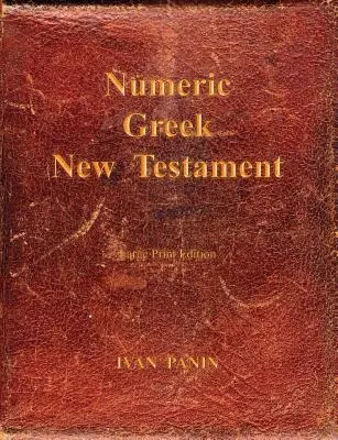 Číselný grécky Nový zákon: Veľká tlač - Numeric Greek New Testament: Large Print