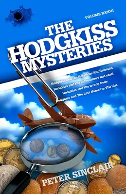 Hodgkissove záhady: Hodgkiss a ohavný numizmatik a iné príbehy - The Hodgkiss Mysteries: Hodgkiss and the Nefarious Numismatist and other stories
