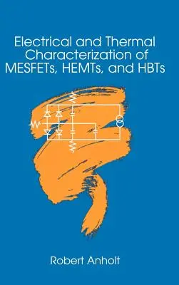 Elektrická a tepelná charakterizácia MESFETov, HEMTov a HBTov - Electrical and Thermal Characterization of MESFETs, HEMTs and HBTs