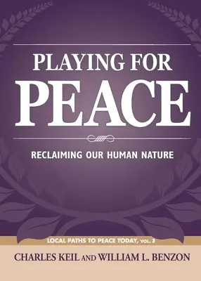Hráme za mier: Znovuzískanie našej ľudskej prirodzenosti - Playing for Peace: Reclaiming Our Human Nature