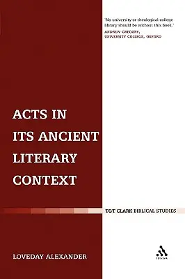 Acts in Its Ancient Literary Context (Skutky v antickom literárnom kontexte): Klasicista sa pozerá na Skutky apoštolov - Acts in Its Ancient Literary Context: A Classicist Looks at the Acts of the Apostles