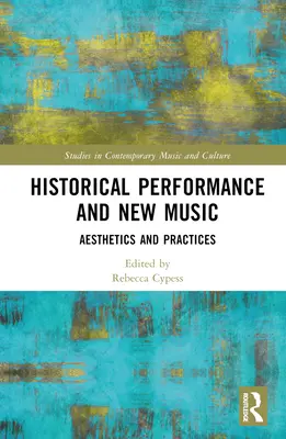 Historické predstavenie a nová hudba: Estetika a prax - Historical Performance and New Music: Aesthetics and Practices