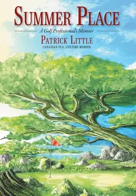 Letné miesto: Spomienky golfového profesionála - Summer Place: A Golf Professional's Memoir
