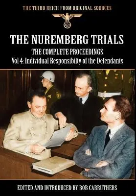 Norimberský proces - kompletný zväzok 4: Individuálna zodpovednosť obžalovaných - The Nuremberg Trials - The Complete Proceedings Vol 4: Individual Responsibility of the Defendants
