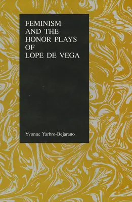 Feminizmus a hry o cti Lopeho de Vegu - Feminism and the Honor Plays of Lope de Vega