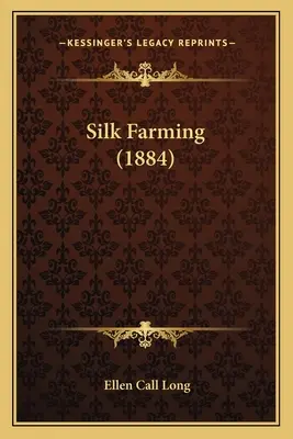 Hodvábnictvo (1884) - Silk Farming (1884)