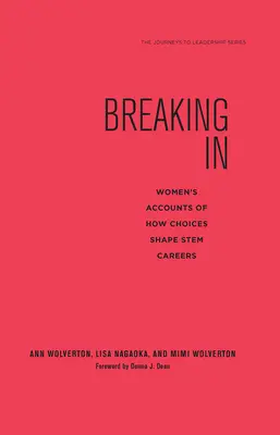 Breaking in: Príbehy žien o tom, ako voľby formujú ich kariéru - Breaking in: Women's Accounts of How Choices Shape Stem Careers