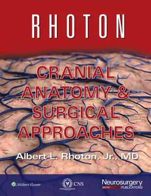 Rhotonova kraniálna anatómia a chirurgické prístupy - Rhoton Cranial Anatomy and Surgical Approaches