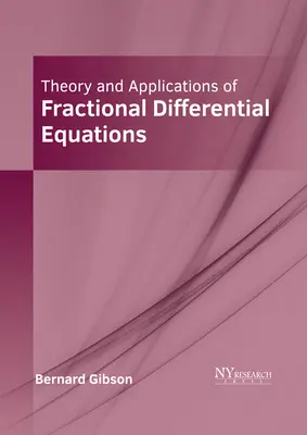 Teória a aplikácie frakčných diferenciálnych rovníc - Theory and Applications of Fractional Differential Equations