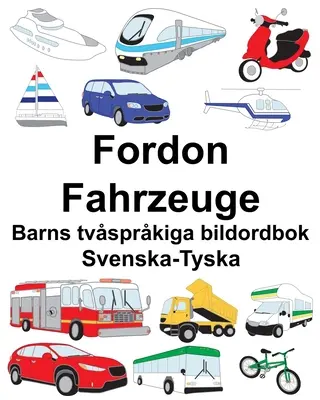 Švédsko-nemecký Fordon/Fahrzeuge Detský dvojjazyčný obrázkový slovník - Svenska-Tyska Fordon/Fahrzeuge Barns tvsprkiga bildordbok