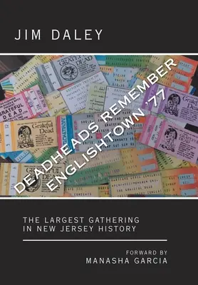Deadheads Remember Englishtown '77: Najväčší míting v histórii New Jersey - Deadheads Remember Englishtown '77: The Largest Gathering in New Jersey History