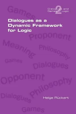 Dialógy ako dynamický rámec logiky - Dialogues as a Dynamic Framework for Logic
