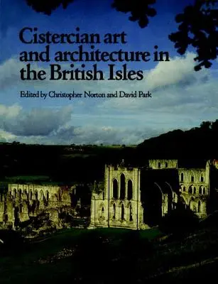 Cisterciánske umenie a architektúra na Britských ostrovoch - Cistercian Art and Architecture in the British Isles