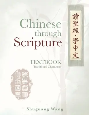 Čínština prostredníctvom Písma: (Tradičné znaky) - Chinese Through Scripture: Textbook (Traditional Characters)