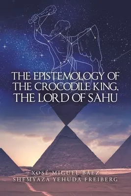 Epistemológia krokodílieho kráľa, pána Sahu - The Epistemology of the Crocodile King, the Lord of Sahu