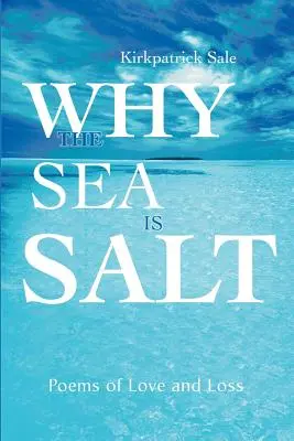 Prečo je more slané: Básne o láske a strate - Why the Sea is Salt: Poems of Love and Loss