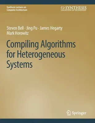 Kompilácia algoritmov pre heterogénne systémy - Compiling Algorithms for Heterogeneous Systems