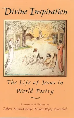 Božská inšpirácia: Ježišov život vo svetovej poézii - Divine Inspiration: The Life of Jesus in World Poetry