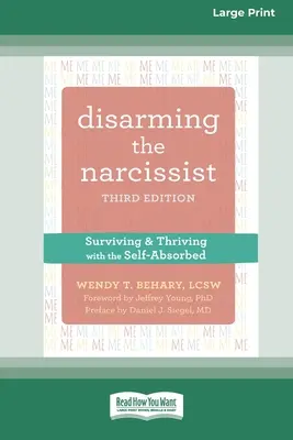 Odzbrojenie narcistu: Prežiť a prosperovať so sebapohlteným [Large Print 16 Pt Edition] - Disarming the Narcissist: Surviving and Thriving with the Self-Absorbed [Large Print 16 Pt Edition]